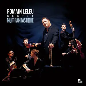 Romain Leleu, Romain Leleu Sextet - Nuit Fantastique (2024) [Official Digital Download 24/96]