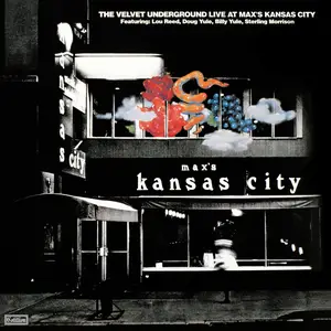 The Velvet Underground - Live At Max's Kansas City (Expanded & Remastered) (1972/2016) [Official Digital Download 24/192]