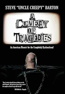 A Comedy of Tragedies: An American Memoir for the Completely Dysfunctional