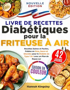 Hannah Kingsley, "Livre de recettes diabétiques pour la friteuse à air"
