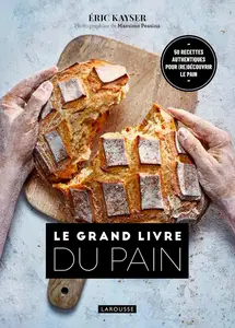 Éric Kayser, "Le grand livre du pain"