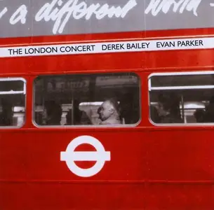 Derek Bailey & Evan Parker - The London Concert (2005)