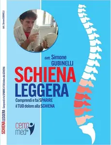 SCHIENA LEGGERA: Comprendi e fai SPARIRE il TUO dolore alla SCHIENA