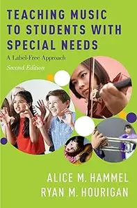 Teaching Music to Students with Special Needs: A Label-Free Approach Ed 2