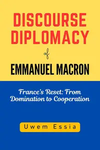 Discourse Diplomacy of Emmanuel Macron: France’s Reset: From Domination to Cooperation