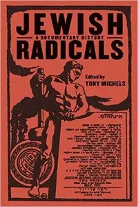 Jewish Radicals: A Documentary History