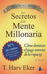 «Los secretos de la mente millonaria» by T. Harv Eker