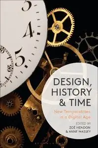 Design, History and Time: New Temporalities in a Digital Age