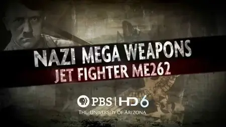 PBS - Nazi Mega Weapons: Jet Fighter Me262 (2013)