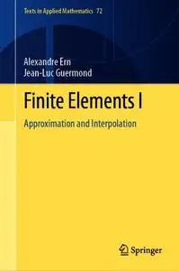 Finite Elements I: Approximation and Interpolation