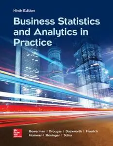 Business Statistics in Practice: Using Data, Modeling, and Analytics, 9th Edition