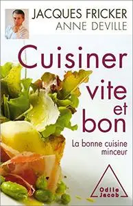 Cuisiner vite et bon: La bonne cuisine minceur