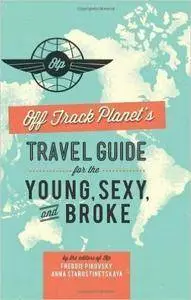 Off Track Planet’s Travel Guide for the Young, Sexy, and Broke (Repost)