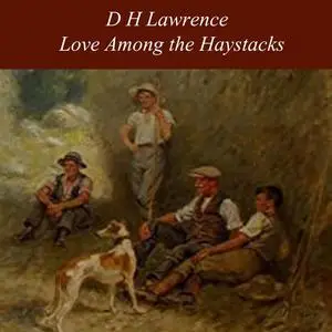 «Love Among the Haystacks» by David Herbert Lawrence
