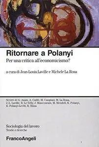 Jean Louis Laville, "Ritornare a Polanyi: Per una critica all'economicismo?"