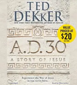 «A.D. 30» by Ted Dekker