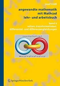 Angewandte Mathematik mit Mathcad. Reihen, Transformationen, DGL