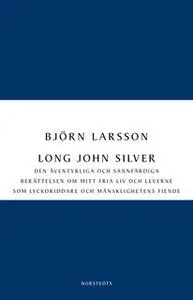 «Long John Silver» by Björn Larsson