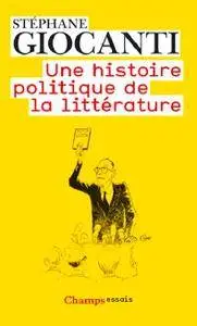Stéphane Giocanti, "Une histoire politique de la littérature : De Victor Hugo à Richard Millet"