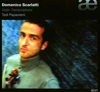 Scarlatti: Violin Transcriptions - Tedi Papavrami 