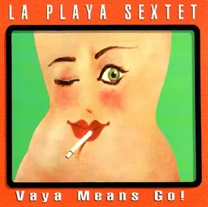 La Playa Sextet - Vaya Means Go!   (2001)