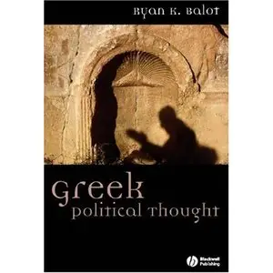 Greek Political Thought (Ancient Cultures) by Ryan K. Balot (Repost)
