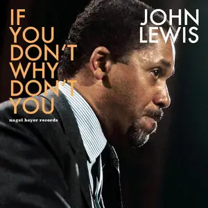 John Lewis - If You Don't Why Don't You: Romantic Ballads (2015)