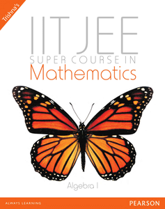 Super Course In Mathematics For The IIT-JEE : Algebra I