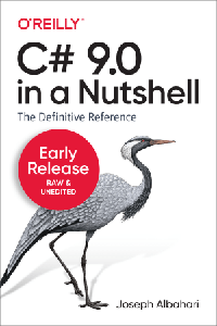 C# 9.0 in a Nutshell: The Definitive Reference