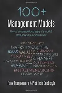100+ Management Models: How to understand and apply the world's most powerful business tools