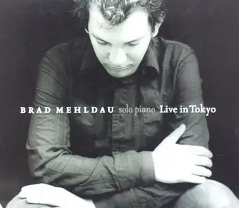 Brad Mehldau - Solo Piano Live in Tokyo [2004]