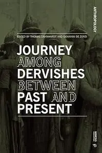 Journey Among Dervishes Between Past and Present
