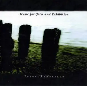 Peter Andersson - Music For Film And Exhibition 1-3 (2007-2013)