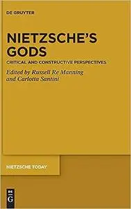 Nietzsche's Gods: Critical and Constructive Perspectives