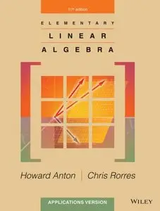 Elementary Linear Algebra: Applications Version (11th Edition)
