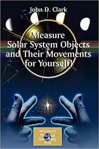 Measure Solar System Objects and Their Movements for Yourself (Repost)