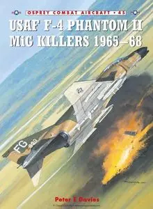 USAF F-4 Phantom II MiG Killers 1965-1968 (Osprey Combat Aircraft 45)