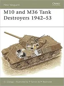 M10 and M36 Tank Destroyers 1942–53 (New Vanguard)