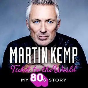 Ticket to the World: My 80s Story [Audiobook]