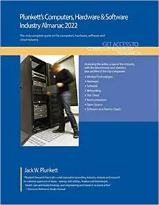 Plunkett's Computers, Hardware & Software Industry Almanac 2022: Computers, Hardware & Software Industry