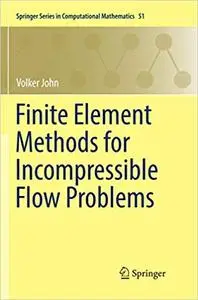 Finite Element Methods for Incompressible Flow Problems (Repost)