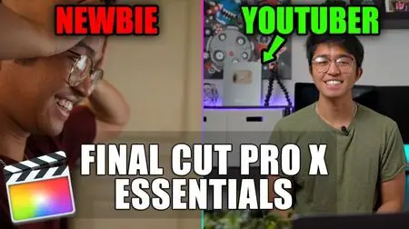 Final Cut Pro X Essentials: From Newbie to YouTuber