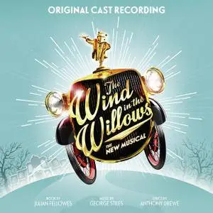 Original London Cast Of The Wind In The Willows - The Wind in the Willows (Original London Cast Recording) (2017)