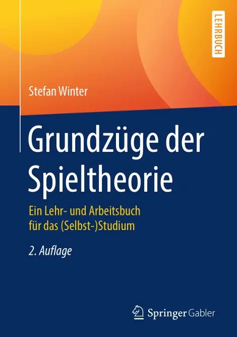 Grundzüge der Spieltheorie: Ein Lehr- und Arbeitsbuch für das (Selbst-)Studium, 2. Auflage
