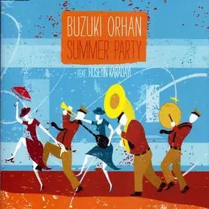 Buzuki Orhan - Summer Party (feat. Hüseyin Karadayı) (2010)
