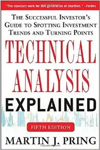 Technical Analysis Explained, Fifth Edition: The Successful Investor's Guide to Spotting Investment Trends