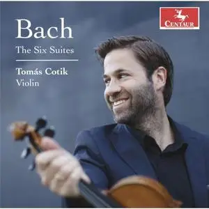 Tomas Cotik - J.S. Bach: Cello Suite Nos. 1-6, BWV 1007-1012 (Arr. for Violin by Tomás Cotik) (2024) Official Digital Download