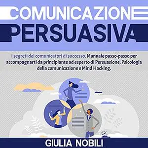 «Comunicazione Persuasiva» by Giulia Nobili