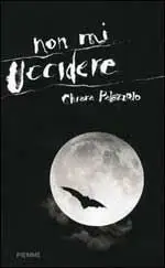 Chiara Palazzolo - Trilogia di Mirta - Luna vol.01. Non Mi Uccidere