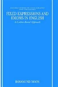 Fixed Expressions and Idioms in English: A Corpus-Based Approach (Repost)